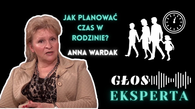  Jak planować czas w rodzinie? -  Anna Wardak